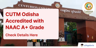 Centurion University of Technology and Management Odisha Accredited with NAAC A+ Grade, Check Details Here
